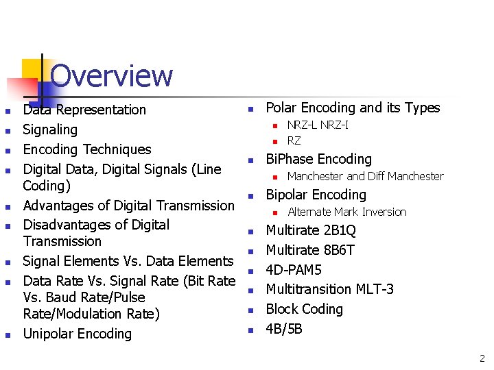 Overview n n n n n Data Representation Signaling Encoding Techniques Digital Data, Digital