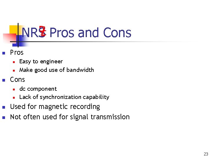 NRS Pros and Cons n Pros n n n Cons n n Easy to