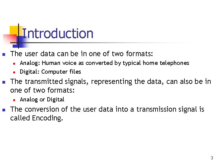 Introduction n The user data can be in one of two formats: n n
