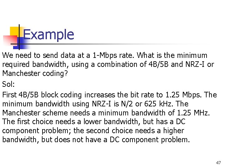 Example We need to send data at a 1 -Mbps rate. What is the