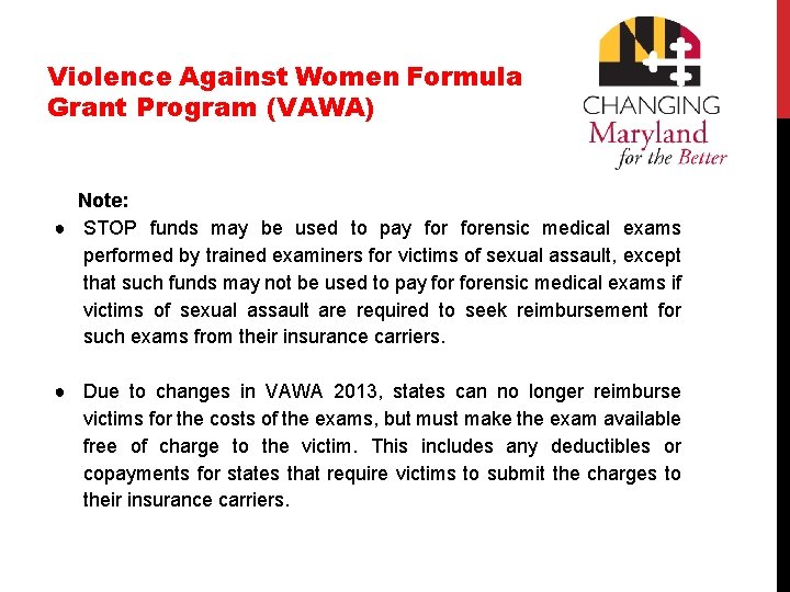 Violence Against Women Formula Grant Program (VAWA) Note: ● STOP funds may be used