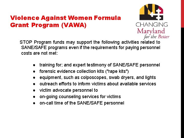 Violence Against Women Formula Grant Program (VAWA) STOP Program funds may support the following