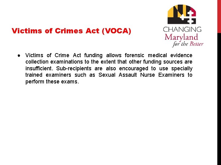 Victims of Crimes Act (VOCA) ● Victims of Crime Act funding allows forensic medical