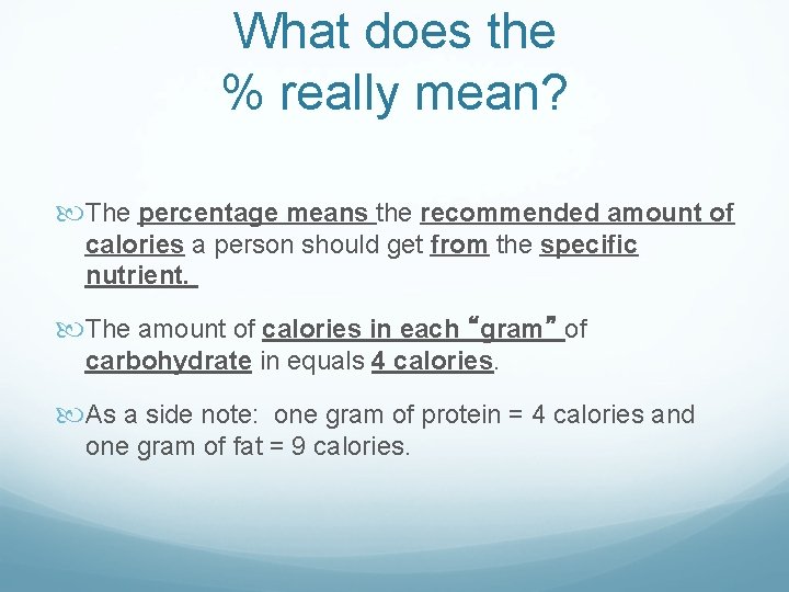 What does the % really mean? The percentage means the recommended amount of calories