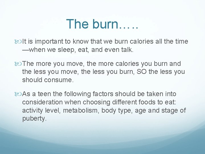 The burn…. . It is important to know that we burn calories all the