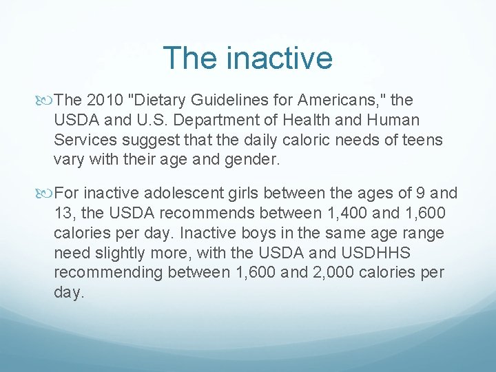 The inactive The 2010 "Dietary Guidelines for Americans, " the USDA and U. S.
