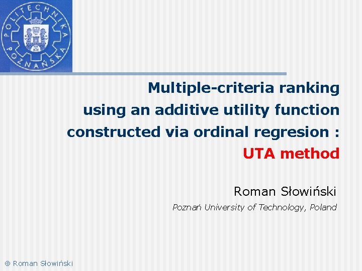 Multiple-criteria ranking using an additive utility function constructed via ordinal regresion : UTA method