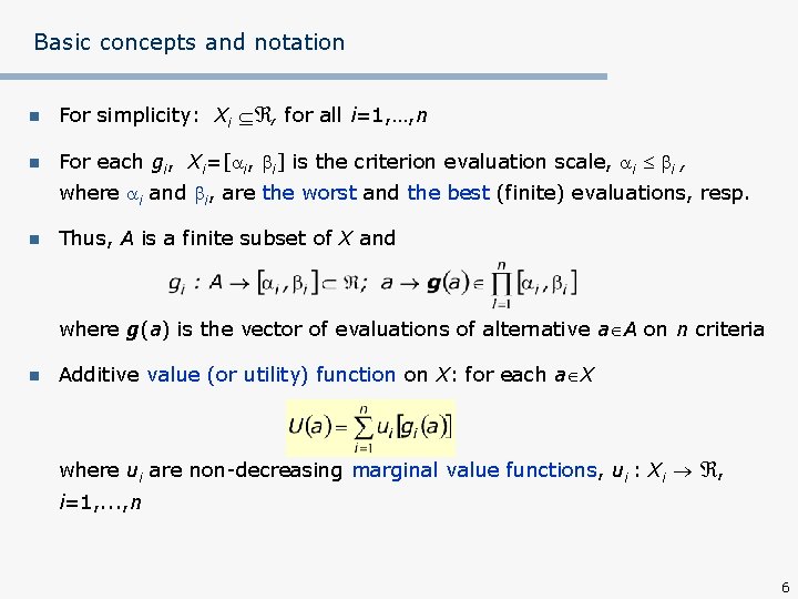 Basic concepts and notation n For simplicity: Xi , for all i=1, …, n