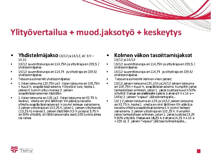 Ylityövertailua + muod. jaksotyö + keskeytys • Yhdistelmäjakso 13/12 ja 14/12, eli 3. 9