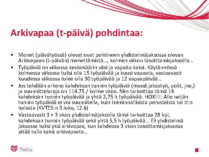 Arkivapaa (t-päivä) pohdintaa: • Monet (päivätyössä) olevat ovat pohtineen yhdistelmäjaksossa olevan Arkivapaan (t-päivän) menettämistä…,