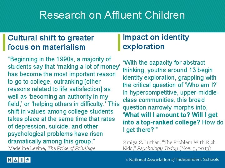 Research on Affluent Children Cultural shift to greater focus on materialism Impact on identity