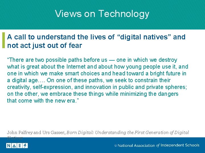 Views on Technology A call to understand the lives of “digital natives” and not