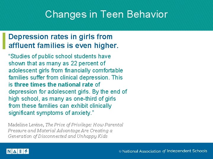 Changes in Teen Behavior Depression rates in girls from affluent families is even higher.