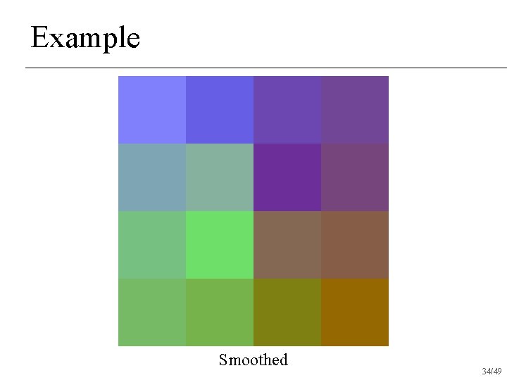 Example Smoothed 34/49 