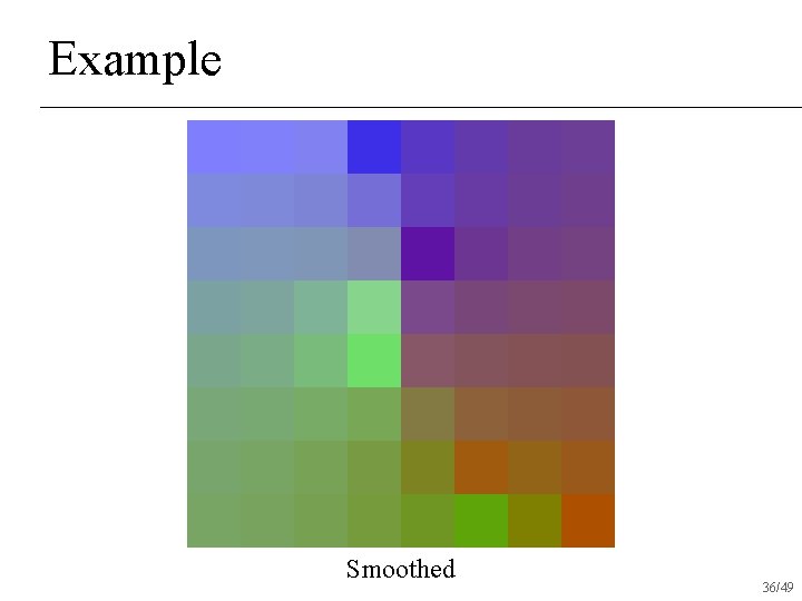 Example Smoothed 36/49 