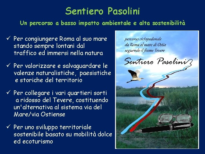 Sentiero Pasolini. Un percorso a basso impatto ambientale e alta sostenibilità ü Per congiungere