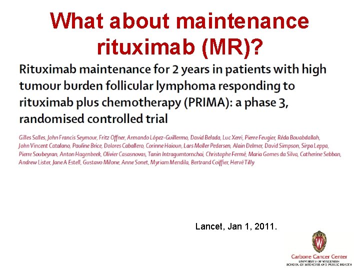 What about maintenance rituximab (MR)? Lancet, Jan 1, 2011. 