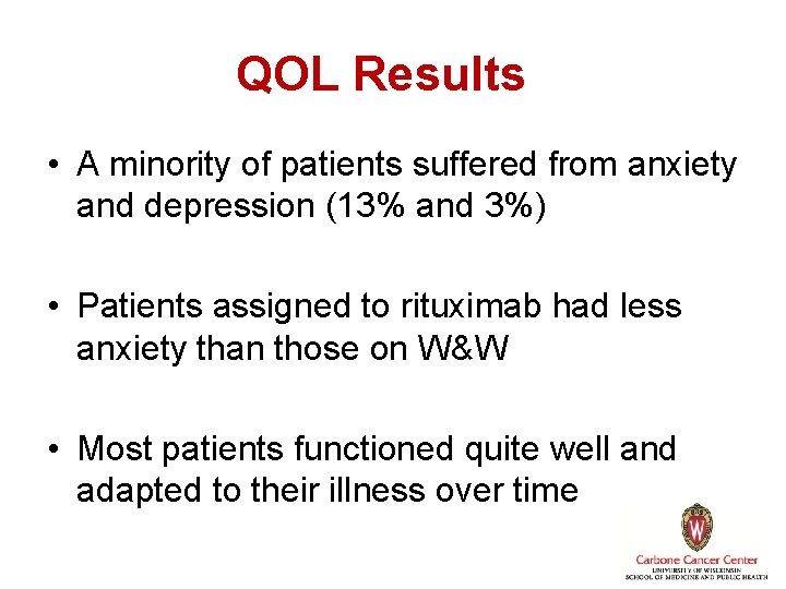 QOL Results • A minority of patients suffered from anxiety and depression (13% and