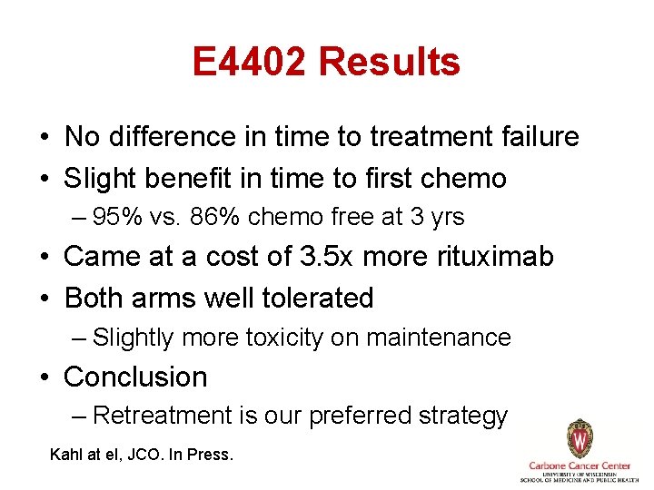 E 4402 Results • No difference in time to treatment failure • Slight benefit