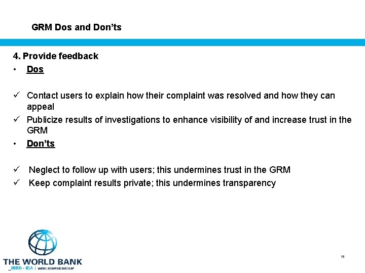 GRM Dos and Don’ts 4. Provide feedback • Dos ü Contact users to explain