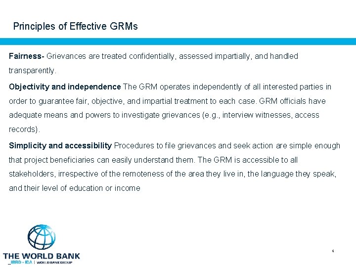 Principles of Effective GRMs Fairness- Grievances are treated confidentially, assessed impartially, and handled transparently.