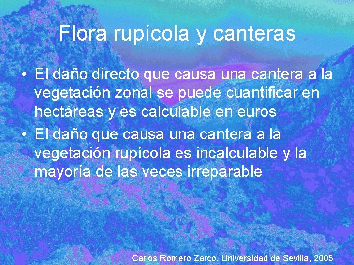 Flora rupícola y canteras • El daño directo que causa una cantera a la