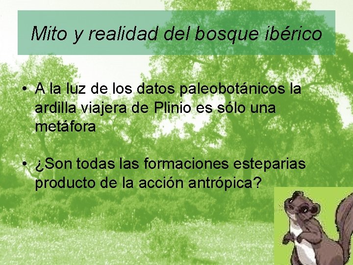 Mito y realidad del bosque ibérico • A la luz de los datos paleobotánicos