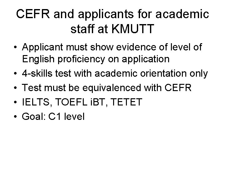 CEFR and applicants for academic staff at KMUTT • Applicant must show evidence of