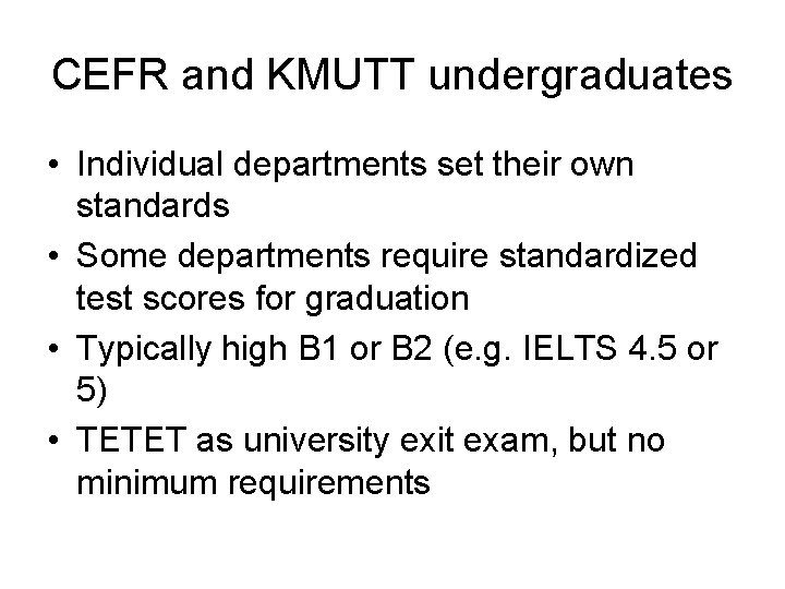CEFR and KMUTT undergraduates • Individual departments set their own standards • Some departments