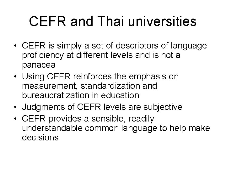 CEFR and Thai universities • CEFR is simply a set of descriptors of language