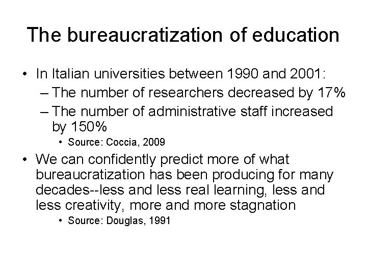 The bureaucratization of education • In Italian universities between 1990 and 2001: – The