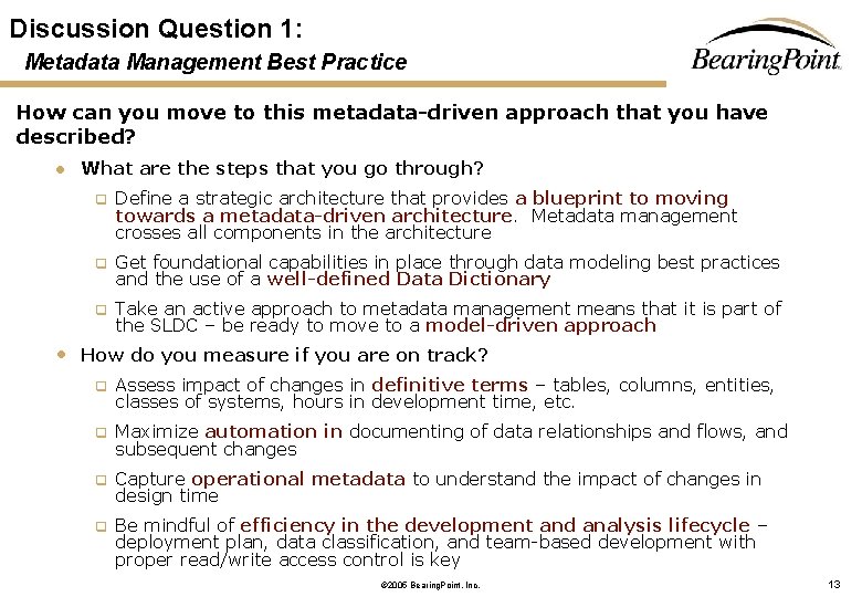 Discussion Question 1: Metadata Management Best Practice How can you move to this metadata-driven Discussion Question 1: Metadata Management Best Practice How can you move to this metadata-driven