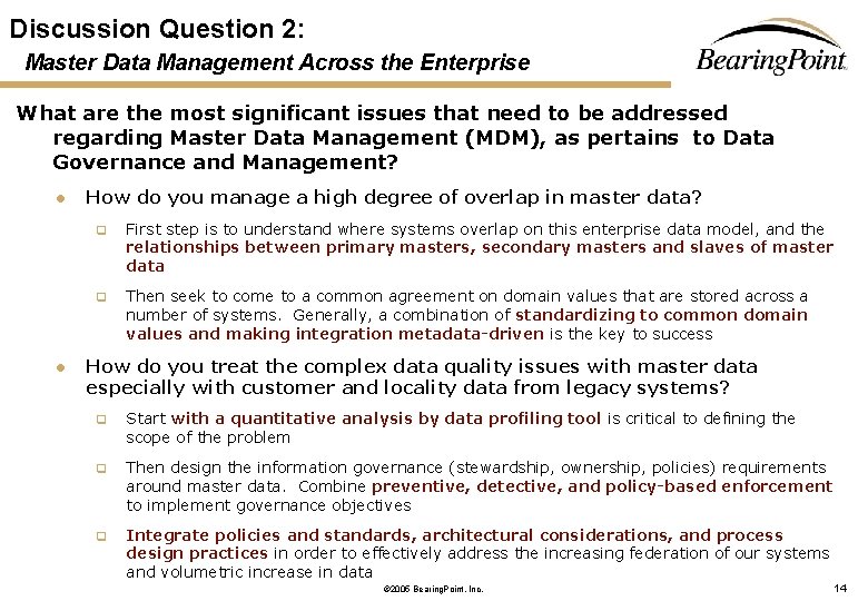 Discussion Question 2: Master Data Management Across the Enterprise What are the most significant Discussion Question 2: Master Data Management Across the Enterprise What are the most significant