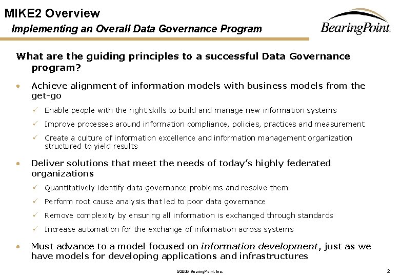 MIKE 2 Overview Implementing an Overall Data Governance Program What are the guiding principles MIKE 2 Overview Implementing an Overall Data Governance Program What are the guiding principles