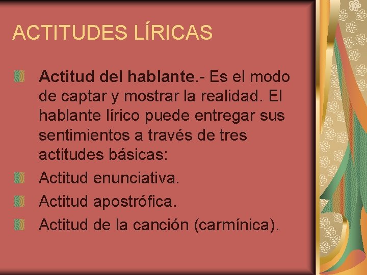 ACTITUDES LÍRICAS Actitud del hablante. - Es el modo de captar y mostrar la ACTITUDES LÍRICAS Actitud del hablante. - Es el modo de captar y mostrar la
