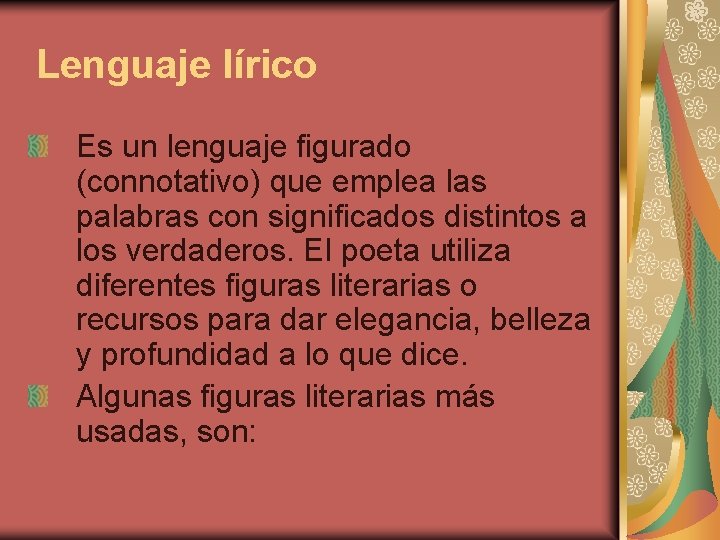 Lenguaje lírico Es un lenguaje figurado (connotativo) que emplea las palabras con significados Lenguaje lírico Es un lenguaje figurado (connotativo) que emplea las palabras con significados