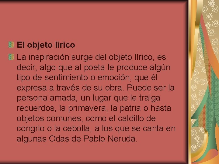 El objeto lírico La inspiración surge del objeto lírico, es decir, algo que al El objeto lírico La inspiración surge del objeto lírico, es decir, algo que al