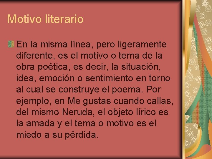 Motivo literario En la misma línea, pero ligeramente diferente, es el motivo o tema Motivo literario En la misma línea, pero ligeramente diferente, es el motivo o tema