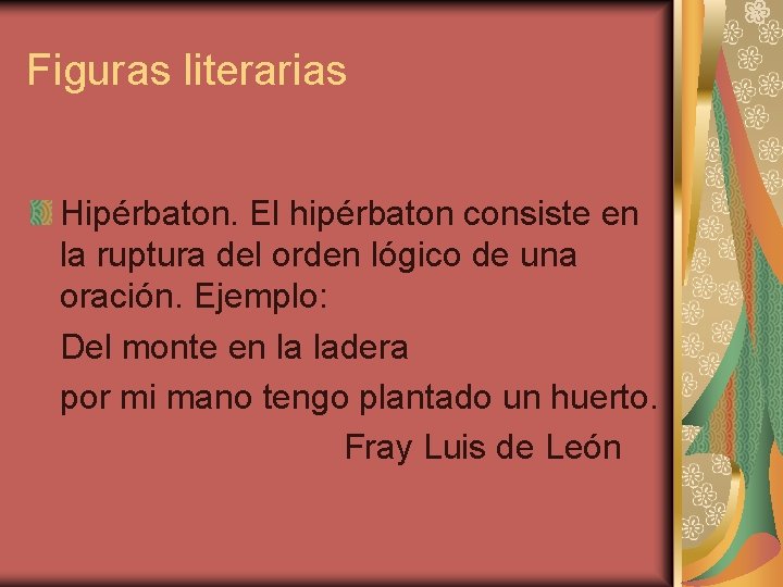 Figuras literarias Hipérbaton. El hipérbaton consiste en la ruptura del orden lógico de una Figuras literarias Hipérbaton. El hipérbaton consiste en la ruptura del orden lógico de una
