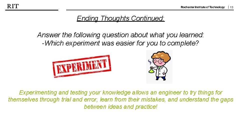 | 13 Ending Thoughts Continued: Answer the following question about what you learned: -Which