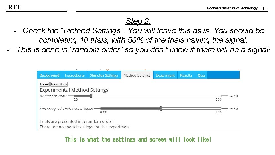 | 8 Step 2: - Check the “Method Settings”. You will leave this as