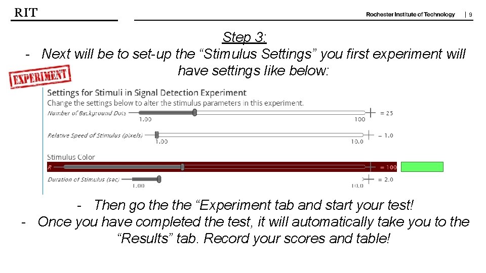 | 9 Step 3: - Next will be to set-up the “Stimulus Settings” you