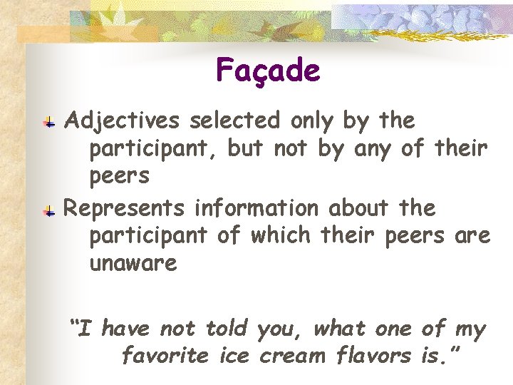 Façade Adjectives selected only by the participant, but not by any of their peers