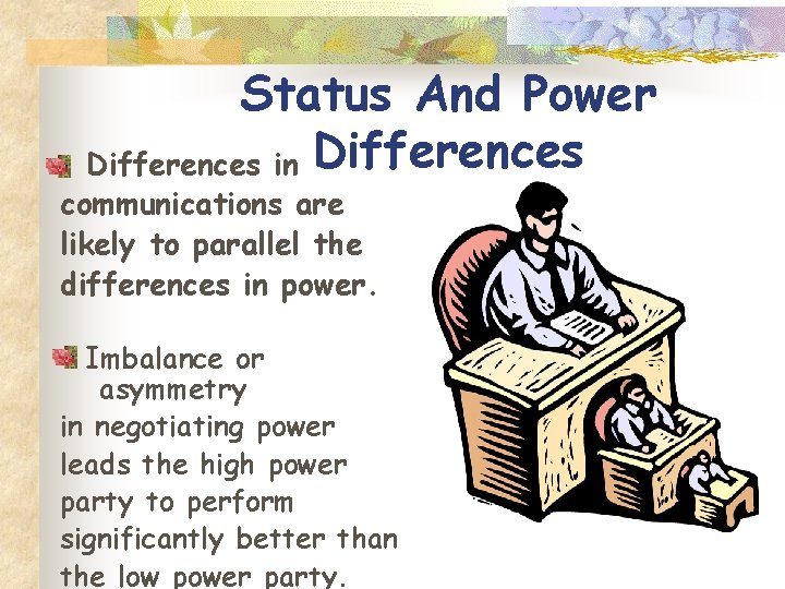 Status And Power Differences in Differences communications are likely to parallel the differences in