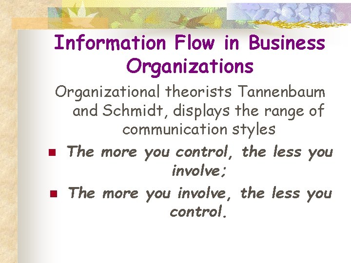 Information Flow in Business Organizational theorists Tannenbaum and Schmidt, displays the range of communication