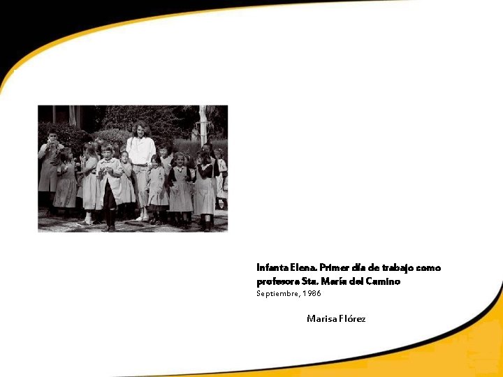 Infanta Elena. Primer día de trabajo como profesora Sta. María del Camino Septiembre, 1986