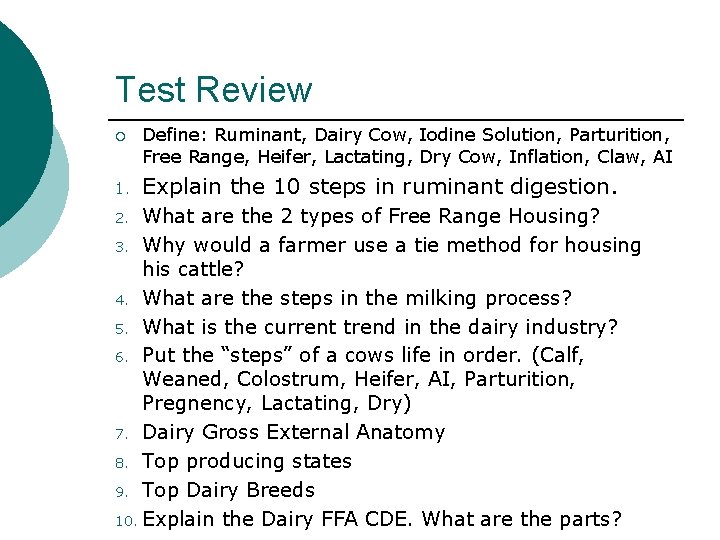 Test Review ¡ Define: Ruminant, Dairy Cow, Iodine Solution, Parturition, Free Range, Heifer, Lactating,