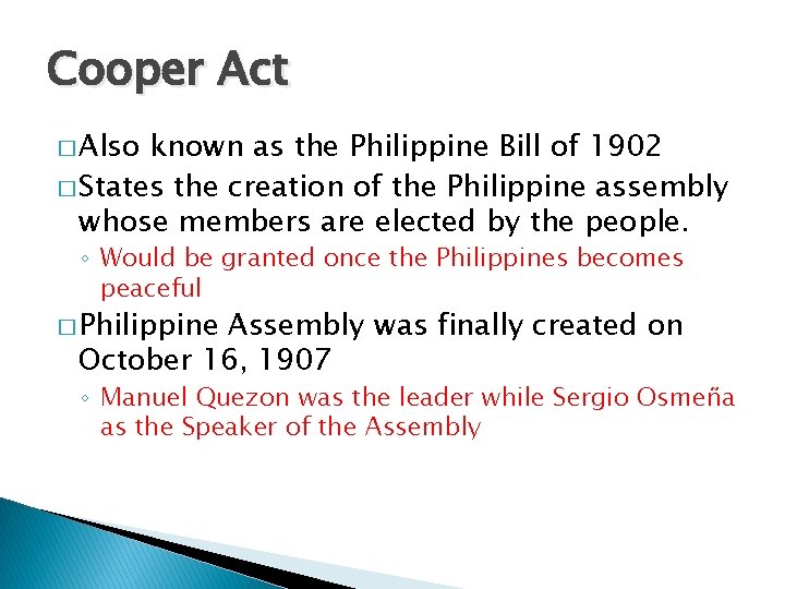 Cooper Act � Also known as the Philippine Bill of 1902 � States the