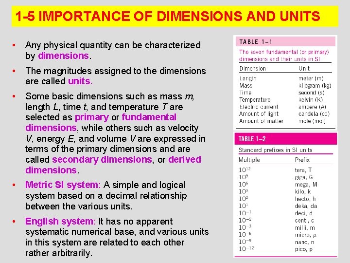 1 -5 IMPORTANCE OF DIMENSIONS AND UNITS • Any physical quantity can be characterized