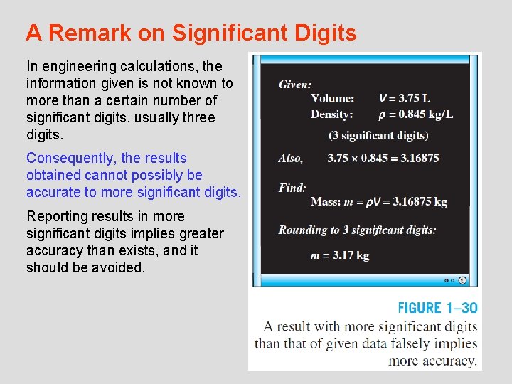 A Remark on Significant Digits In engineering calculations, the information given is not known